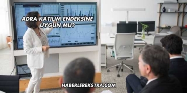 Adra Katılım Endeksine Uygun mu?