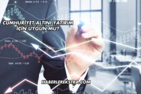 Cumhuriyet Altını Yatırım İçin Uygun mu?