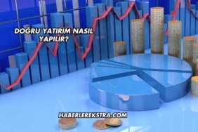 Doğru Yatırım Nasıl Yapılır?