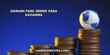 Domain Park Ederek Para Kazanma