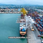 Dünyanın En İyi Tersaneleri Nelerdir?