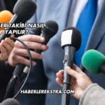 Haber Takibi Nasıl Yapılır?