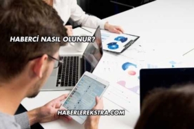 Haberci Nasıl Olunur?