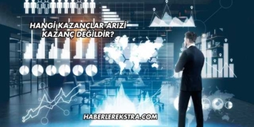 Hangi Kazançlar Arızi Kazanç Değildir?