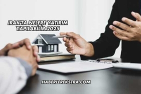 Irak'ta Nelere Yatırım Yapılabilir 2025