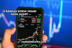 İş Bankası Borsa Hesabı Nasıl Açılır?