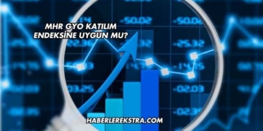 MHR GYO Katılım Endeksine Uygun mu?