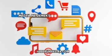 Medya Ne Demek?
