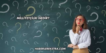 Milliyetçilik Nedir?
