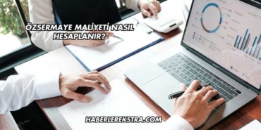 Özsermaye Maliyeti Nasıl Hesaplanır?