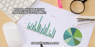 Reeder Hisse Katılım Endeksine Uygun mu?