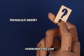 Teknoloji Nedir?