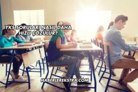 YKS Soruları Nasıl Daha Hızlı Çözülür?