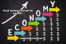 Yıllık Banka Faizleri Ne Kadar?