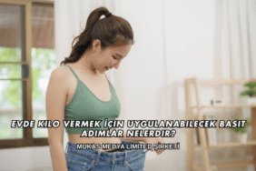 Evde Kilo Vermek İçin Uygulanabilecek Basit Adımlar Nelerdir?