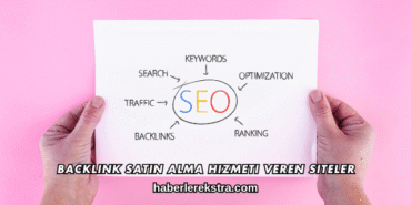 Backlink Satın Alma Hizmeti Veren Siteler