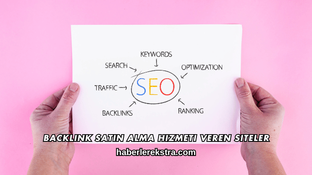 Backlink Satın Alma Hizmeti Veren Siteler