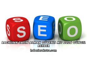 Backlink Satın Almak Güvenli mi? 2026 Güncel Rehber