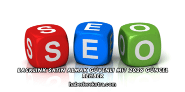 Backlink Satın Almak Güvenli mi? 2026 Güncel Rehber