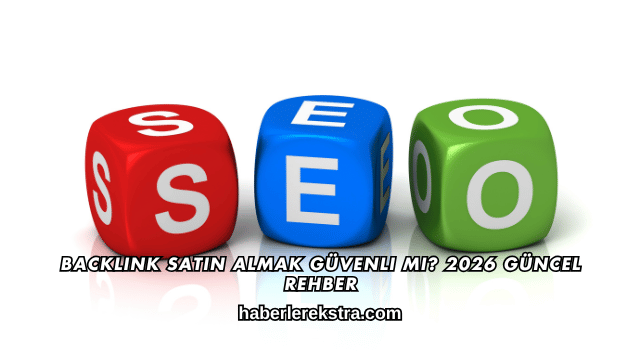 Backlink Satın Almak Güvenli mi? 2026 Güncel Rehber