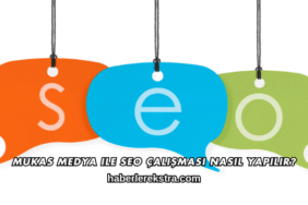Mukas Medya ile SEO Çalışması Nasıl Yapılır?
