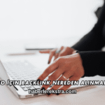 SEO İçin Backlink Nereden Alınmalı?