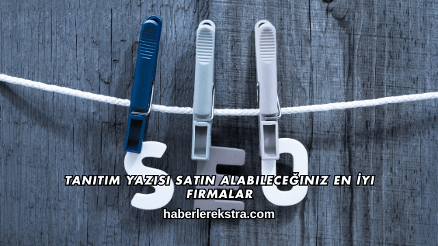 Tanıtım Yazısı Satın Alabileceğiniz En İyi Firmalar