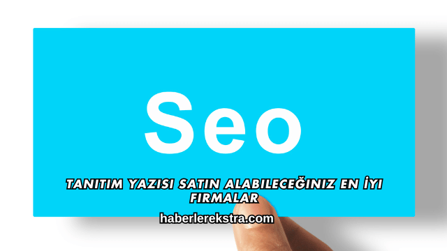 Tanıtım Yazısı Satın Alabileceğiniz En İyi Firmalar