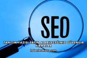 Tanıtım Yazısı Satın Alabileceğiniz Güvenilir Firmalar