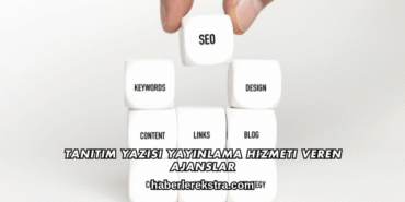 Tanıtım Yazısı Yayınlama Hizmeti Veren Ajanslar